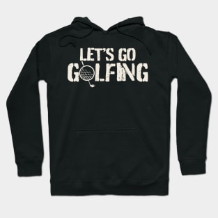 Golf - Let's Go Golfing Hoodie